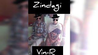 ZINDAGI ft. VIN-R