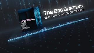 The Bad Dreamers - Who You Run To (Unplugged From Home)