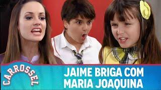 Jaime briga feio com Maria Joaquina | Carrossel