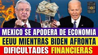 México Se Apodera De Economía De EEUU Mientras Biden Afronta Dificultades Financieras