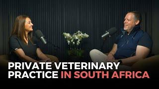 Behind the Scenes of a Private Veterinary Practice in South Africa