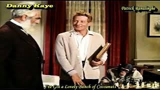 Danny Kaye – I've Got a Lovely Bunch of Cocoanuts