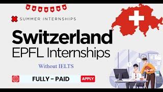 EPFL Summer Research Program in Switzerland | for Bachelors and Master's students | No IELTS and Fee