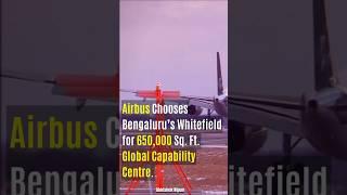 Airbus leases 650,000 sq ft office in Bengaluru #bangalorerealestate #whitefield