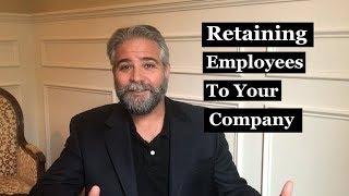 Retaining Employees to Your Company