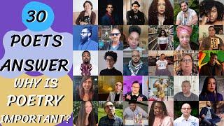 30 Poets Answer "Why Is Poetry Important?" | National Poetry Month | #NaPoWriMo2021