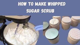 How to make whipped sugar scrub / Using my home made whipped soap base (full tutorial )