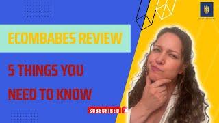 ECOMBABES REVIEW  5 THINGS YOU NEED TO KNOW