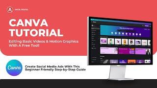 Canva Video Tutorial for Beginners to Edit High-Converting Videos - Axcel Digital #canvavideo
