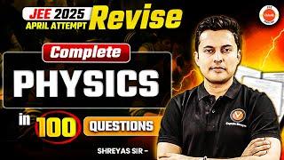 Complete Physics Revision 100 Concepts with Questions  99.5%ile | JEE Mains 2025 April Attempt