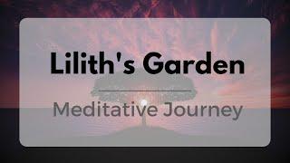 Lilith's Garden  - Guided Meditation