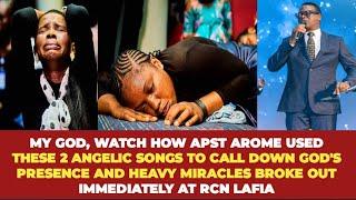 WATCH HOW APST AROME USED THESE 2 ANGELIC SONGS TO CALL DOWN HEAVY MIRACLES & POWER AT RCN LAFIA