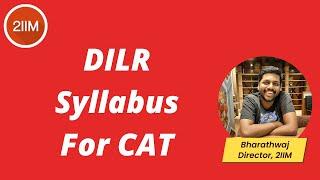 What is the DILR Syllabus for CAT? | Data Interpretation & Logical Reasoning | 2IIM CAT Prep