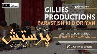 Geet and Zaboor Mashup || Parastish Ki Doriyan || Jugalbandi || Gillies Productions || 2023