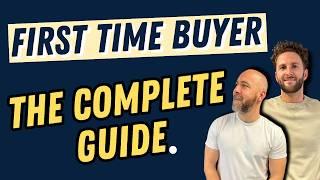 First Time Buyer | The Complete Guide To Buying Your First Home | Start Your Journey Here