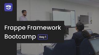 Frappe Framework App Development Bootcamp - Day 1 (Dubai, 2024)