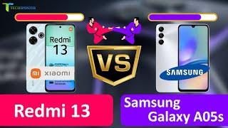 Redmi 13 vs Samsung Galaxy A05s | Detailed Comparison