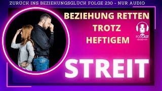 230. Beziehung ganz einfach retten trotz heftiger Streits