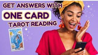 One Card Tarot  Reading- Getting The Answers With 1 Card Tarot Readings