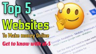 Top 5 Websites to make money online | Earn money from Home