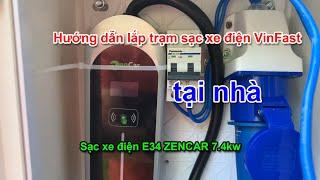 Hướng dẫn lắp trạm sạc xe điện Vinfast E34 tại nhà bằng sạc ZENCAR 7.4kW