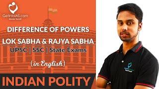 Difference of Powers in Lok Sabha and Rajya Sabha | Indian Polity | In English | UPSC | GetintoIAS