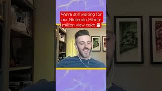 We never got our Nintendo Minute million views cake ️