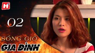 Sóng Gió Gia Đình - Tập 2 | HTV Phim Tình Cảm Việt Nam