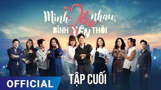 Mình Yêu Nhau, Bình Yên Thôi Tập Cuối | Phim truyền hình VTV3 hay nhất 2024 | Full HD | SK Pictures