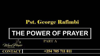 The power of Prayer with Pst George Rafimbi