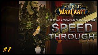 Creating A Wow Machinima Scene #1 (Speed Through)