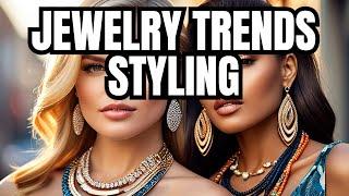 How to Style 2024's Top Jewelry Trends