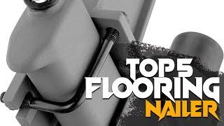 The 5 Best Flooring Nailers in 2024 Reviews & Buying Guide