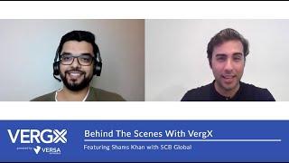 Behind the Scenes With VergX Featuring Shams Khan (Principal Solutions Consultant, SCB Global)