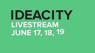 IDEACITY *FREE* LIVESTREAM - JUNE 17, 18, 19, 2020