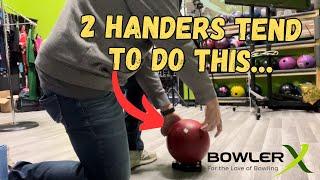 One thing I see a lot of 2 handed bowlers do with their release