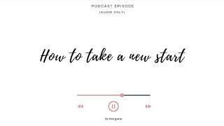 How to take a new start - Personal development plan, self-improvement & mindset tips