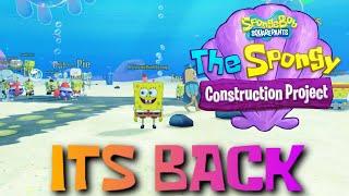 THE SPONGY CONSTRUCTION PROJECT IS BACK!!! (Return Gameplay!)