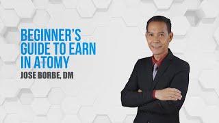 Beginner's Guide to Earn in Atomy [DM Jose Borbe]