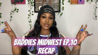 BADDIES MIDWEST EP.10 RECAP