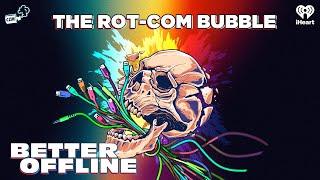 The Rot-Com Bubble | Better Offline