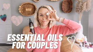 Young Living Essential Oils for Couples - Intimacy Oils | Torey Noora