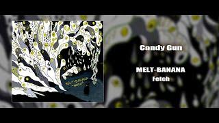 MELT-BANANA - Candy Gun