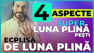 4 Aspecte importante de Luna Plină în Pești + Eclipsă Luna | 18 Septembrie 2024