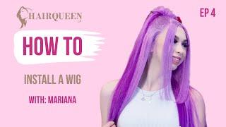 How to: Install Wig like an Expert ? Hair Queen LA | EP4