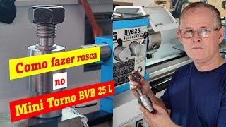 .Como fazer rosca no mini torno BVB 25 L     #mundodamecanicaindustrial