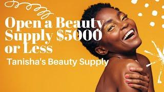 How to Open Beauty Supply $5000 or Less