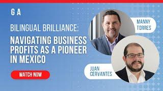 Bilingual Brilliance: Navigating Business Profits as a Pioneer in Mexico