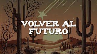 Oscar Maydon, Junior H - Volver Al Futuro (Letra)