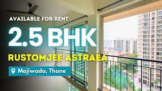 2.5 BHK For Rent In Majiwada, Thane | Rustomjee Astraea | Spacious Flat, Prime Location, Amenities